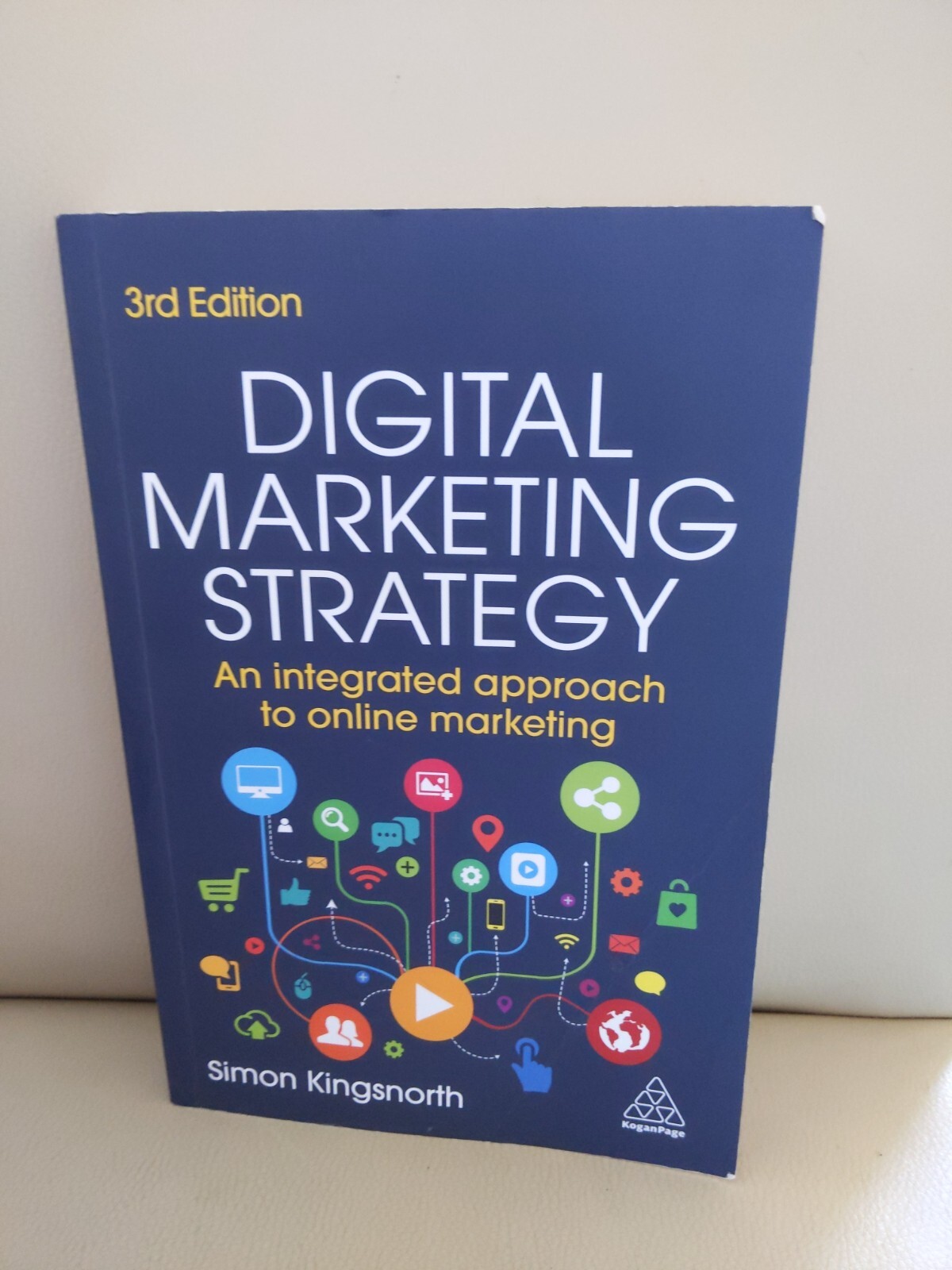 Digital Marketing Strategy : An Integrated Approach to Online Mar