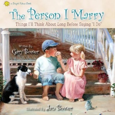 The Person I Marry: Things I'll Think About Long Before Saying ''I Do''