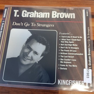 T. GRAHAM BROWN dont go to strangers VG/EX (CD Album, Country, Kingfisher)