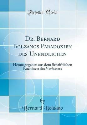 Dr. Bernard Bolzanos Paradoxien des Unendlichen: H