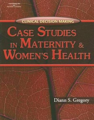 Clinical Decision Making: Case Studies in Maternity and Womens Health (C - GOOD