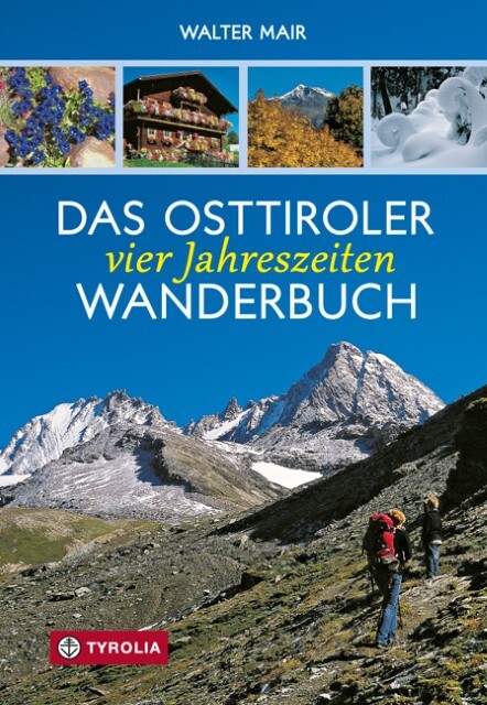 Thumbnail - Das Osttiroler Vier-jahreszeiten-wanderbuch Walter Mair 9783702234447