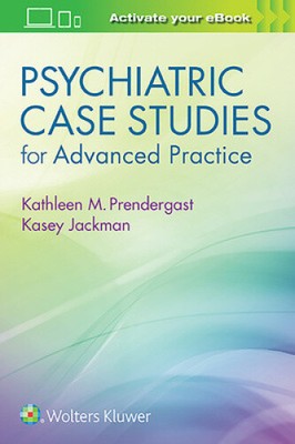 Psychiatric Case Studies for Advanced Practice by Prendergast, Kathleen