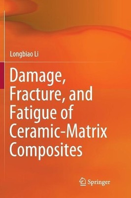 Damage, Fracture, and Fatigue of Ceramic-Matrix Composites - 9789811346842