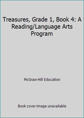 Treasures, Grade 1, Book 4: A Reading/Language Arts Program