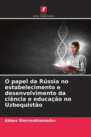 O Papel Da RúSsia No Estabelecimento E Desenvolvimento Da CiêNcia E EducaçãO...