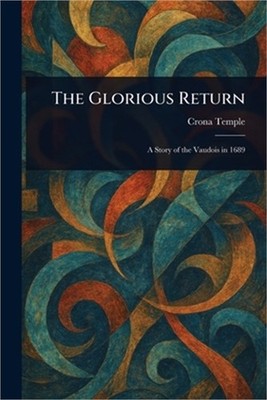 The Glorious Return (Paperback or Softback)