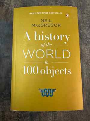 A History of the World in 100 Objects - Paperback, by MacGregor Neil - Good