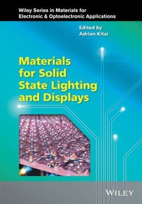 Materials for Solid State Lighting and Displays by Adrian Kitai (English) Hardco
