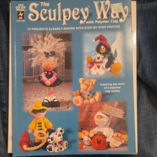 Sculpey Polymer Clay Book 74 Projects Step-by-Step Photos Hot Off The Press