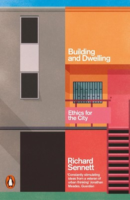 Building and Dwelling | Ethics for the City | Richard Sennett | Taschenbuch