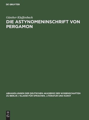 Die Astynomeninschrift Von Pergamon by G?nther Klaffenbach Hardcover Book