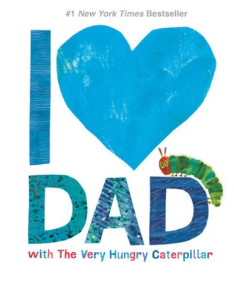 I Love Dad with The Very Hungry Caterpillar (The World of Eric Carle) - GOOD