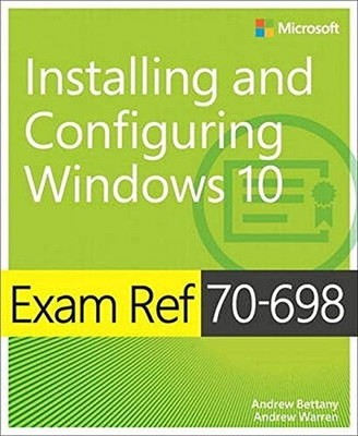Exam Ref 70-698 Installing and Configuring Windows 10, Bettany, Andrew, Good Boo