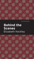 Behind The Scenes | Elizabeth Keckley | Buch | Gebunden | Englisch | 2021