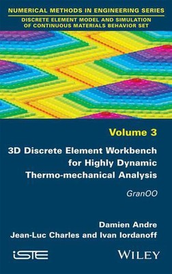 3D Discrete Element Workbench for Highly Dynamic Thermo-mechanical Analysis: Gra