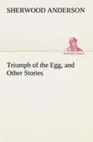 Sherwood Anderson | Triumph Of The Egg, And Other Stories | Taschenbuch (2012)