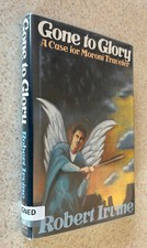 Robert IRVINE -- Gone to Glory (Mystery) -- 1990 SIGNED 1st Edition Hardcover