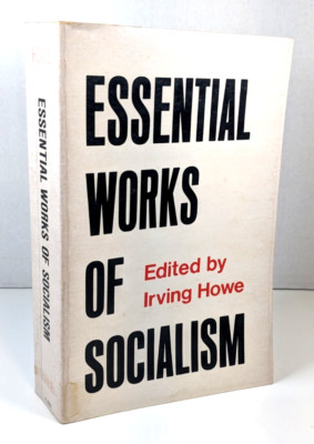 Essential Works of Socialism by Irving Howe (1976, Trade Paperback) Yale Univer.