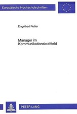 Manager im Kommunikationskraftfeld : die Wech...