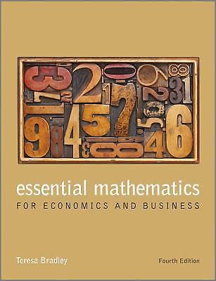Essential Mathematics for Economics and Business, 4th Edition