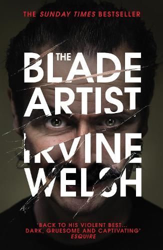 Welsh: Blade Artist New Book, Irvine Welsh, Paperback