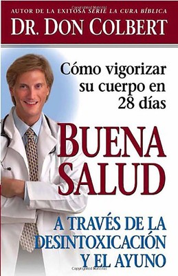 Buena salud a travs de la desintoxicacin y el ayuno: Cmo vigorizar su cuerpo en