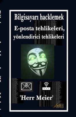 Bilgisayari hacklemek | E-posta tehlikeleri, yönlendirici tehlikeleri. DE | Buch