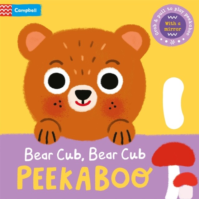 Bear Cub, Bear Cub, PEEKABOO by Campbell Books (Board book)