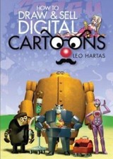 How to Draw and Sell Digital Cartoons by Hartas, Leo