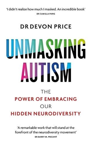 Unmasking Autism, Devon Price, New, Hardback