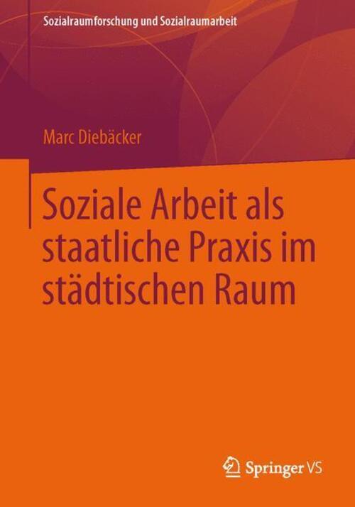 Thumbnail - Soziale Arbeit Als Staatliche Praxis Städtischen Raum | Marc Diebäcker