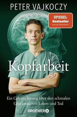 Kopfarbeit Ein Gehirnchirurg über den schmalen Grat zwischen Leben und Tod | ...