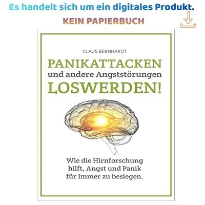 Panikattacken und andere Angststörungen loswerden!: W, Klaus Bernhardt 2016