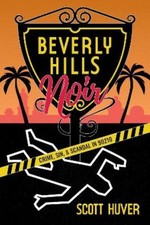 Scott Huver Beverly Hills Noir (Paperback)