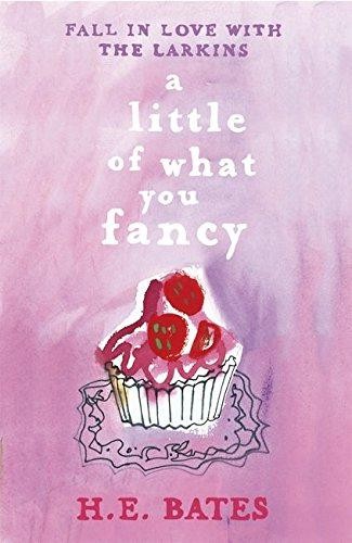 A Little of What You Fancy: Inspiration for the ITV drama The... - Bates, H. E.