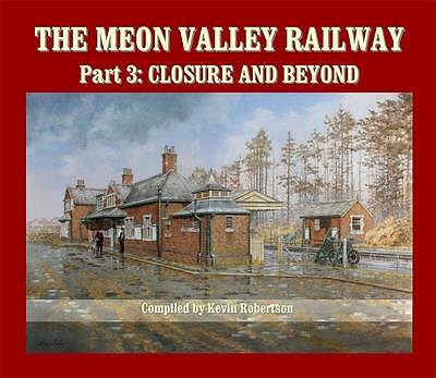 The Meon Valley Railway: Closure and Beyond: Part 3 by Kevin  Robertson...