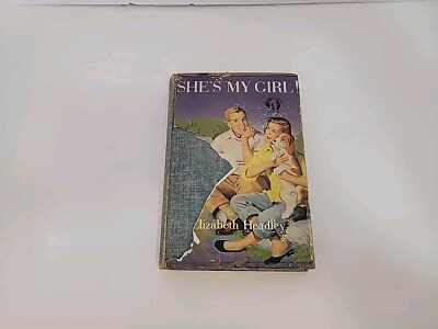 SHE'S MY GIRL by ELIZABETH HEADLEY Grosset Dunlap 1949 HC DJ Vintage