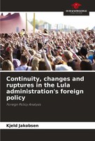 Continuity, Changes And Ruptures In The Lula Administration's Foreign Policy