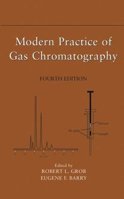 Modern Practice of Gas Chromatography, Hardcover by Grob, Robert Lee (EDT); B...