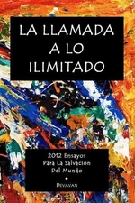 La Llamada A Lo Ilimitado: Para La Salvaci?n Del Mundo (Spanish Edition) by Deva