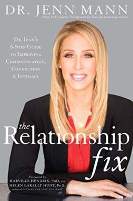 The Relationship Fix: Dr. Jenn's 6-Step Guide to Improving Communication,