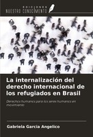 La InternalizacióN Del Derecho Internacional De Los Refugiados En Brasil Buch