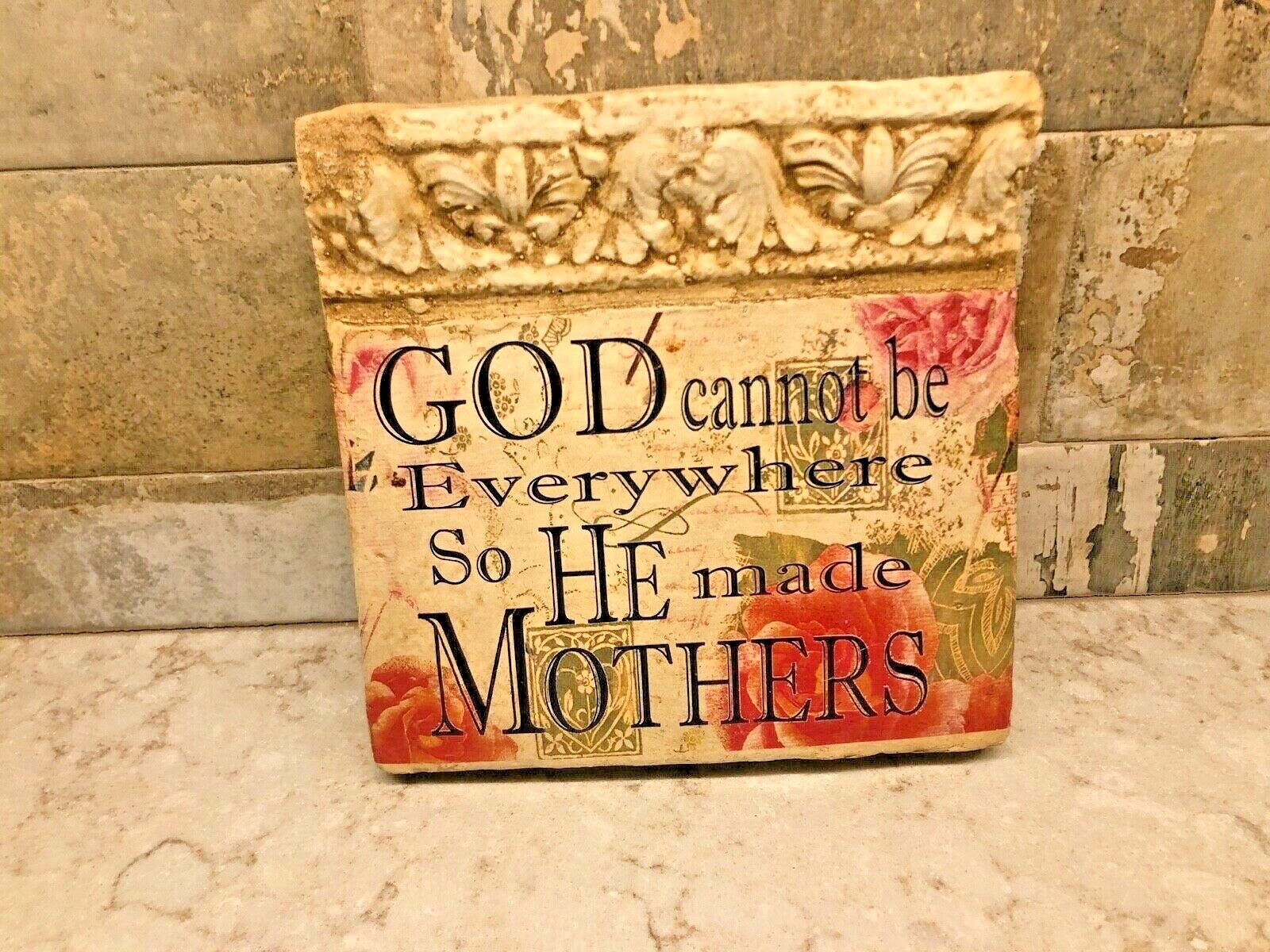 God Cannot Be Everywhere So He Made Mothers Sharon Kurtz Designs Plaque