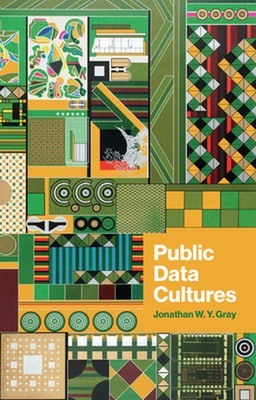 Public Data Cultures by Jonathan W.Y. Gray Hardcover Book