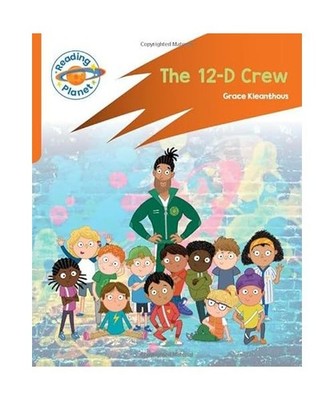 Reading Planet: Rocket Phonics - Target Practice - The 12-D Crew - Orange, Grace