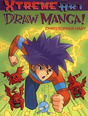 Xtreme Art: Draw Manga! (Xtreme Art) (Xtreme Art by Hart, Christopher 0823003698