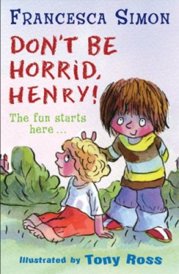 Don't be Horrid, Henry! (Horrid Henry Early Reader) By Francesca