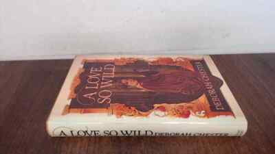 			A Love So Wild, Chester, Deborah, Michael Joseph Ltd, 1980, Hardc		