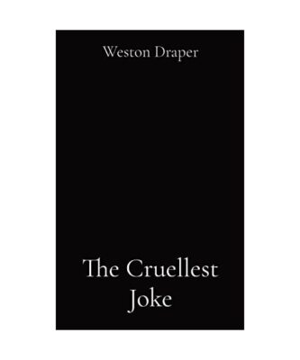 The Cruellest Joke, Weston Draper